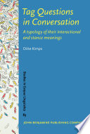 Tag questions in conversation : a typology of their interactional and stance meanings /