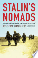 Stalin's nomads : power and famine in Kazakhstan /