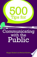 500 tips for communicating with the public / Maggie Kindred and Michael Kindred.