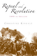 Repeal and revolution 1848 in Ireland / Christine Kinealy.