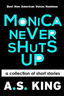 Monica never shuts up : a collection of short stories /
