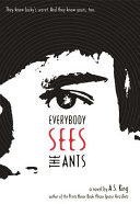 Everybody sees the ants : a novel /