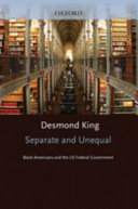 Separate and unequal : Black Americans and the US federal government / Desmond King.