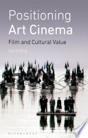 Positioning art cinema : film and cultural value / Geoff King.