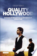 Quality Hollywood : markers of distinction in contemporary studio film / Geoff King.