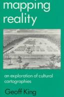 Mapping reality : an exploration of cultural cartographies / Geoff King.