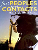 First peoples, first contacts : native peoples of North America / J.C.H. King.