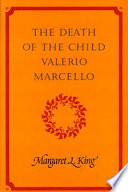 The death of the child Valerio Marcello / Margaret L. King.