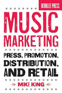 Music marketing : press, promotion, distribution, and retail /