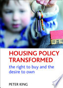 Housing policy transformed : the right to buy and the desire to own /
