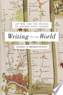 Writing to the world : letters and the origins of modern print genres /