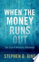 When the money runs out : the end of western affluence /