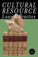 Cultural resource laws and practice Thomas F. King.