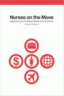 Nurses on the move : migration and the global health care economy /