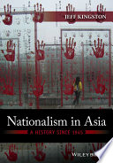Nationalism in asia : a history since 1945 / Jeff Kingston.