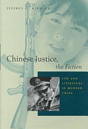 Chinese justice, the fiction : law and literature in modern China /