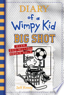 Diary of a wimpy kid : big shot /