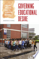 Governing educational desire : culture, politics, and schooling in China /