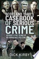 Scotland Yard's casebook of serious crime /