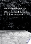 Das unvollständige Haus : Mies van der Rohe und die Landschaft /