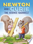 Newton and Curie : the science squirrels /