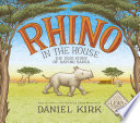 Rhino in the house : the true story of saving Samia /