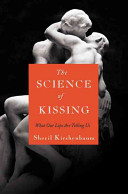 The science of kissing : what our lips are telling us /