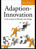 Adaption-innovation : in the context of diversity and change / M.J. Kirton.