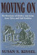 Moving on : the heroines of Shirley Ann Grau, Anne Tyler, and Gail Godwin / Susan S. Kissel.