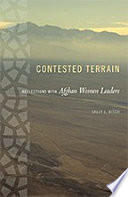 Contested terrain : reflections with Afghan women leaders / Sally L. Kitch.