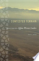 Contested terrain : reflections with Afghan women leaders /