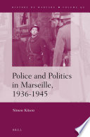 Police and Politics in Marseille, 1936-1945.