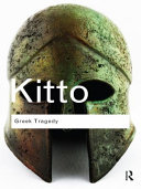 Greek tragedy : a literary study / H. D. F. Kitto ; with a foreword by Edith Hall.