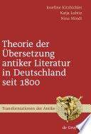 Theorie der Übersetzung antiker Literatur in Deutschland seit 1800 /