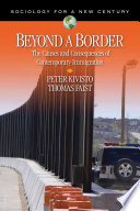 Beyond a border : the causes and consequences of contemporary immigration /