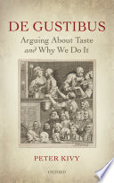 De Gustibus : arguing about taste and why we do It /
