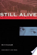 Still alive : a Holocaust girlhood remembered /