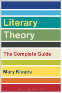 Literary theory : the complete guide / Mary Klages.