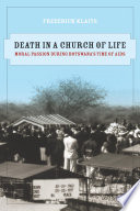 Death in a church of life : moral passion during Botswana's time of AIDS /