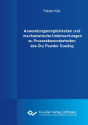 Anwendungsmoglichkeiten und mechanistische Untersuchungen zu Prozessbesonderheiten des Dry Powder Coating /