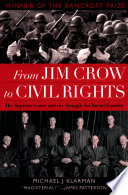 From Jim Crow to civil rights : the Supreme Court and the struggle for racial equality / Michael J. Klarman.