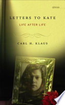 Letters to Kate : life after life /