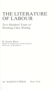 The literature of labour : two hundred years of working-class writing / H. Gustav Klaus.