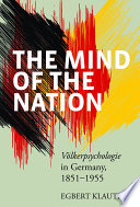 Mind of the Nation, The : Völkerpsychologie in Germany, 1851-1955.