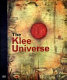 The Klee universe / edited by Dieter Scholz and Christina Thomson ; texts by Olivier Berggruen [and others]