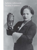 Helena Rubinstein : beauty is power /