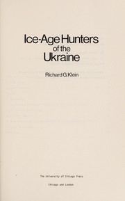 Ice-age hunters of the Ukraine / Richard G. Klein.