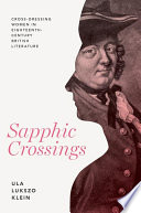 Sapphic crossings : cross-dressing women in eighteenth-century British literature /