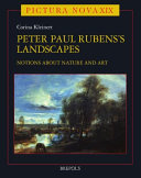 Peter Paul Rubens (1577-1640) and his landscapes : ideas on nature and art /