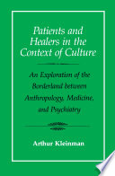 Patients and healers in the context of culture : an exploration of the borderland between anthropology, medicine, and psychiatry /